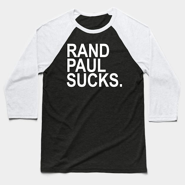 Rand Paul Sucks Baseball T-Shirt by skittlemypony